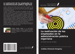 La motivación de los empleados en la administración pública nigeriana - Kingsley, Irobiko Chimezie