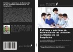 Políticas y prácticas de formación de las unidades sanitarias de los hospitales