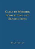 Calls to Worship, Invocations, and Benedictions