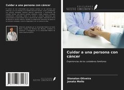 Cuidar a una persona con cáncer - Oliveira, Dionatan; Mello, Jonata