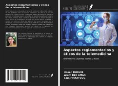 Aspectos reglamentarios y éticos de la telemedicina - Dhouib, Hanen; Ben Amar, Wiem; Maatoug, Samir
