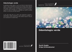 Odontología verde - Gupta, Ruchi; Krishnakumar, Kripa