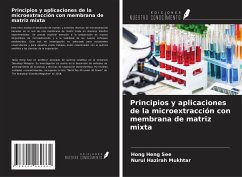 Principios y aplicaciones de la microextracción con membrana de matriz mixta - See, Hong Heng; Mukhtar, Nurul Hazirah