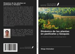 Dinámica de las plantas en pastizales y bosques - Steinaker, Diego