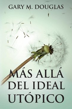 Más allá del ideal utópico (Spanish) - Douglas, Gary M.