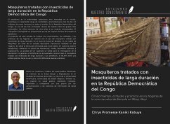 Mosquiteros tratados con insecticidas de larga duración en la República Democrática del Congo - Kaniki Kabuya, Chrys Promesse