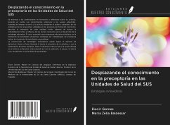 Desplazando el conocimiento en la preceptoría en las Unidades de Salud del SUS - Gomes, Elonir; Baldessar, Maria Zélia