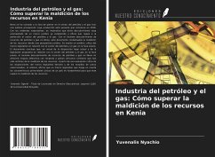 Industria del petróleo y el gas: Cómo superar la maldición de los recursos en Kenia - Nyachio, Yuvenalis