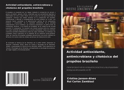 Actividad antioxidante, antimicrobiana y citotóxica del propóleo brasileño - Jansen-Alves, Cristina; Carlos Zambiazi, Rui