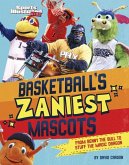 Basketball's Zaniest Mascots: From Benny the Bull to Stuff the Magic Dragon