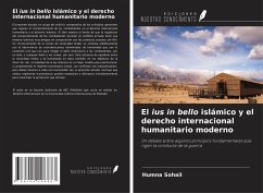 El ius in bello islámico y el derecho internacional humanitario moderno - Sohail, Humna