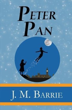 Peter Pan - the Original 1911 Classic (Illustrated) (Reader's Library Classics) - Barrie, J. M.