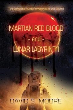 Martian Red Blood - and - Lunar Labyrinth - Moore, David S.
