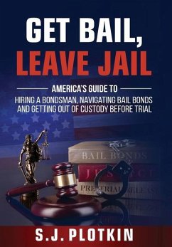 Get Bail, Leave Jail - Plotkin, S. J.