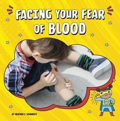 Facing Your Fear of Blood - Schwartz, Heather E