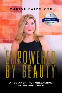 Empowered by Beauty: A Testament for Unleashing Self-Confidence - Faircloth, Marisa