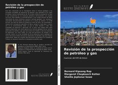 Revisión de la prospección de petróleo y gas - Rop, Bernard Kipsang; Ketter, Margaret Chepkoech; Sawe, Sheilla Jeptanui