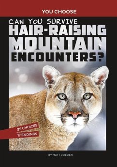Can You Survive Hair-Raising Mountain Encounters?: An Interactive Wilderness Adventure - Doeden, Matt