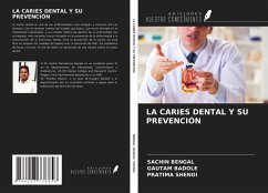 LA CARIES DENTAL Y SU PREVENCIÓN - Bengal, Sachin; Badole, Gautam; Shenoi, Pratima