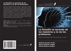 La filosofía se aprende de los maestros y no de los profesores - Tomo, António Xavier; Viegas, Mário Alberto; Seabra, Murilo Rocha