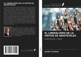 EL LIBERALISMO DE LA VIRTUD DE ARISTÓTELES