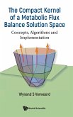 The Compact Kernel of a Metabolic Flux Balance Solution Space