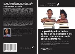 La participación de los padres en la reducción del absentismo escolar en la escuela primaria - Muyabi, Peggy
