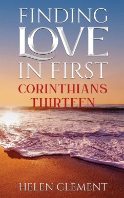 Finding Love in First Corinthians Thirteen - Clement, Helen