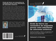 Óxido de hierro con nanoesfera de magnetita porosa como adsorbente de colorantes aniónicos - G. El-Desouky, Mohamed