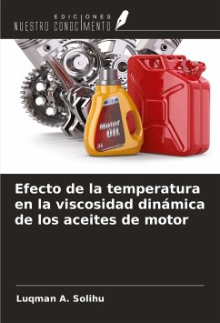 Efecto de la temperatura en la viscosidad dinámica de los aceites de motor - Solihu, Luqman A.