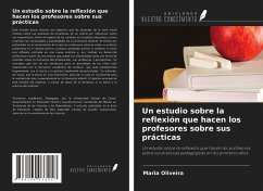 Un estudio sobre la reflexión que hacen los profesores sobre sus prácticas - Oliveira, Maria