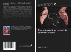 Una guía práctica y original de la unidad africana - Kijem, Joseph