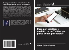 Usos periodísticos y mediáticos de Twitter por parte de los periodistas - Bembigné, Carole Laure