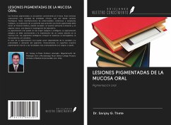 LESIONES PIGMENTADAS DE LA MUCOSA ORAL - Thete, Sanjay G.