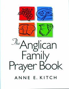 The Anglican Family Prayer Book - Kitch, Anne E