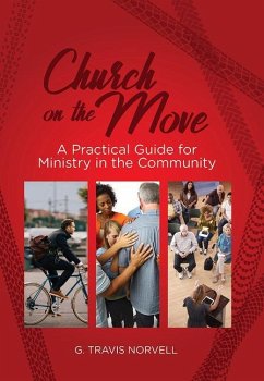 Church on the Move: A Practical Guide for Ministry in the Community - Norvell, G. Travis