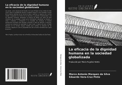 La eficacia de la dignidad humana en la sociedad globalizada - Marques da Silva, Marco Antonio; Vera-Cruz Pinto, Eduardo