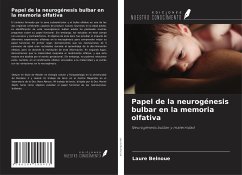 Papel de la neurogénesis bulbar en la memoria olfativa - Belnoue, Laure