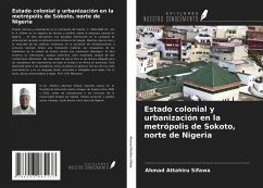 Estado colonial y urbanización en la metrópolis de Sokoto, norte de Nigeria - Attahiru Sifawa, Ahmad