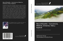 Neurofilosofía - Conciencia, Materia, Universo, Vida y Especie - Kurup, Ravikumar; Achutha Kurup, Parameswara