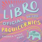 El Libro Oficial de los Paquicornios: Con 17 ilustradores invitados