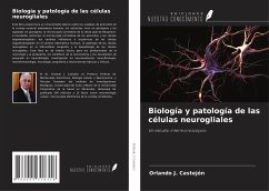 Biología y patología de las células neurogliales - J. Castejón, Orlando
