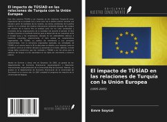 El impacto de TÜS¿AD en las relaciones de Turquía con la Unión Europea - Soysal, Emre