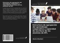 Estructura de agrupación del aprendizaje cooperativo y capacidad de escritura de los alumnos de EFL - Ghanbari, Nasim