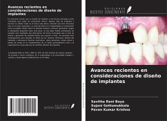 Avances recientes en consideraciones de diseño de implantes - Boya, Savitha Rani; Gottumukkala, Sujani; Krishna, Pavan Kumar