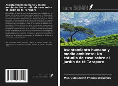 Asentamiento humano y medio ambiente: Un estudio de caso sobre el jardín de té Tarapore - Prianka Choudhury, Mst. Gulajannath