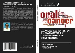 AVANCES RECIENTES EN EL DIAGNÓSTICO Y TRATAMIENTO DEL CÁNCER ORAL - Jose Rr, Divya; Deepthi, Angeline; E, Gracelin