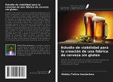 Estudio de viabilidad para la creación de una fábrica de cerveza sin gluten