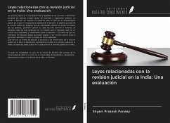Leyes relacionadas con la revisión judicial en la India: Una evaluación - Pandey, Shyam Prakash