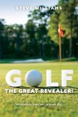 Golf...the Great Revealer!: Will Adversity Make You...or Break You?